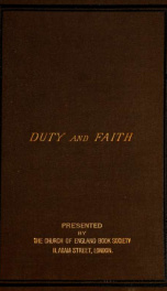 Duty and faith, an essay on the relation of moral philosophy to Christian doctrine_cover
