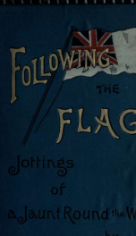 Following the flag, jottings of a jaunt round the world_cover