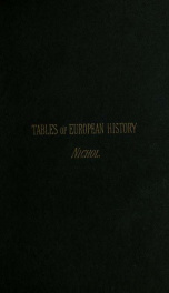 Tables of European history, literature and art, from A.D. 200 to 1882, and of American history, literature and art_cover