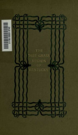 The blue-grass region of Kentucky : and other Kentucky articles_cover