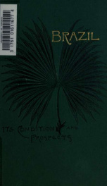 Brazil, its condition and prospects_cover