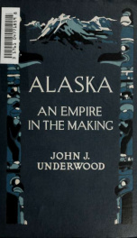 Alaska, an empire in the making_cover