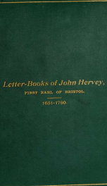 Letter-books; with Sir Thomas Hervey's letters during courtship and poems during widowhood, 1651 to 1750 3_cover