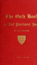 The oath book; or, Red parchment book of Colchester_cover