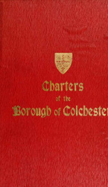The charters and letters patent granted to the borough by Richard I. and succeeding sovereigns_cover