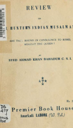 Review on Dr. Hunter's Indian Musalmans; are they bound in conscience to rebel against the Queen?_cover