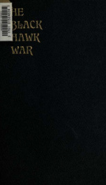 The Black Hawk war : including a review of Black Hawk's life_cover