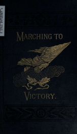 Marching to victory : the second period of the war of the rebellion including the year 1863_cover