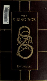 The Viking age : the early history, manners and customs of the ancestors of the English-speaking nations : illustrated from the antiquities discovered in mounds, cairns, and bogs as well as from the ancient sagas and eddas 2_cover