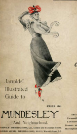 The illustrated guide to Mundesley-on-Sea, containing brief sketches of many places of interest in the neighbourhood, as well as several excellent illustrations of Mundesley and district_cover