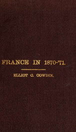 France in 1870-71; an address delivered before the Cooper Union for the advancement of science and art, New York, Feb. 10, 1872_cover