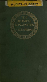 The women Bonapartes, the mother and three sisters of Napoleon I 1_cover