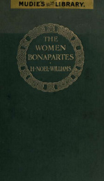 The women Bonapartes, the mother and three sisters of Napoleon I 2_cover