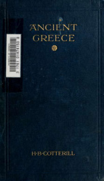 Ancient Greece : a sketch of its art, literature and philosophy, viewed in connexion with its external history from earliest times to the age of Alexander the Great_cover
