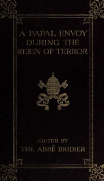 A papal envoy during the Reign of Terror, being the memoirs of Mgr. de Salamon, the Internuncio at Paris during the Revolution, 1790-1801;_cover