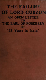 The failure of Lord Curzon, a study in "Imperialism"; an open letter to the Earl of Rosebery_cover