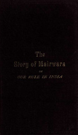The story of Mairwara; or, Our rule in India_cover