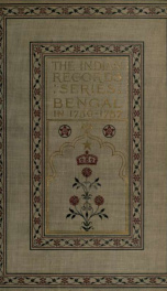 Bengal in 1756-57, a selection of public and private papers dealing with the affairs of the British in Bengal during the reign of Siraj-Uddaula; with notes and an historical introduction 3_cover