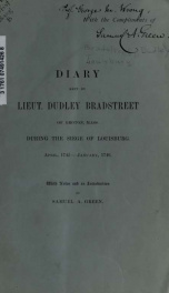 Diary kept by lieut. Dudley Bradstreet of Groton, Mass. [micrform] : during the siege of Louisburg, April 1745-January, 1746_cover