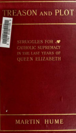 Treason and plot : struggles for Catholic supremacy in the last years of Queen Elizabeth_cover