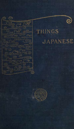 Things Japanese, being notes on various subjects connected with Japan for the use of travellers and others_cover