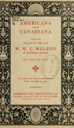 Americana and Canadiana, mainly the library of the late W.W.C. Wilson of Montreal, Canada ... to be sold ... 1925_cover