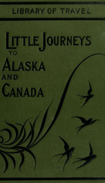 Little journeys to Alaska and Canada, for intermediate and upper grades_cover