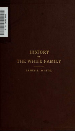 A genealogical history of the descendants of Peter White of New Jersey, from 1670, and of William White and Deborah Tilton his wife, Loyalists_cover