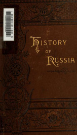 The empire of Russia: its rise and present power_cover