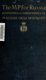 The M.P. for Russia, reminiscences and correspondence of Madame Olga Novikoff_cover