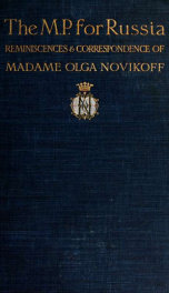 The M.P. for Russia, reminiscences and correspondence of Madame Olga Novikoff_cover