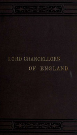 Lives of the Lord Chancellors and keepers of the Great Seal of England from the earliest times till the reign of Queen Victoria 6_cover