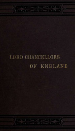 Lives of the Lord Chancellors and keepers of the Great Seal of England from the earliest times till the reign of Queen Victoria 4_cover