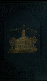The Old Court House, reminiscences and anecdotes of the courts and bar of Cincinnati_cover