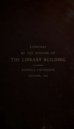 Exercises at the opening of the Library building containing a description of the building ... October 7, 1891_cover