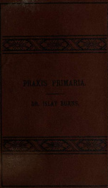 Praxis Primaria: progressive exercises in the writing of Latin, with introductory notes on syntax and idiomatic differences and an appendix on Latin style_cover