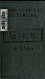 Silk, its production and manufacture_cover
