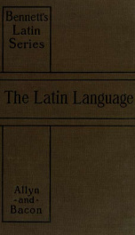 The Latin language, a historical outline of its sounds inflections, and syntax_cover