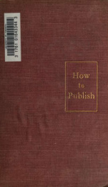 How to publish a book or article, and how to produce a play; advice to young authors_cover