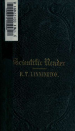 The scientific reader and practical elocutionist : containing original readings in the sciences ; a new collection of modern poetry, orations, and dramatic scenes_cover