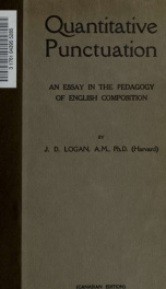 Quantitative punctuation, a new practical method based on the evolution of the literary sentence in modern English prose, a manual for teachers and students of English composition, also for journalist, stenographers, and commercial correspondents_cover