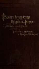 An introduction to the rhythmic and metric of the classical languages; to which are added the lyric parts of the Medea of Euripides and the Antigone of Sophocles, with rhythmical schemes and commentary;_cover