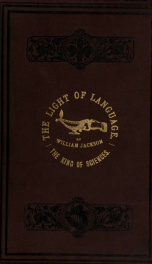 The light of language; or, How to hear and read aright the king of sciences_cover