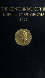 The centennial of the University of Virginia, 1819-1921; the proceedings of the centenary celebration, May 31 to June 3, 1921;_cover