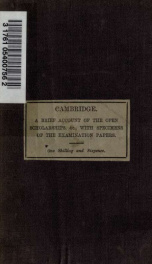 A brief account of the scholarships and exhibitions open to competition in the University of Cambridge, with specimens of the examination papers_cover