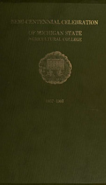 Semi-centennial celebration of Michigan State agricultural college, May twenty-sixth, twenty-ninth, thirtieth and thirty-first, nineteen hundred seven_cover