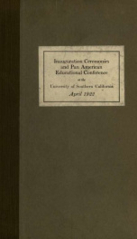 Inauguration ceremonies of Rufus Bernhard von KleinSmid as President of the University of California, and Exercises of the Pan-American Educational Conference, April Twenty-seven to Twenty-nine, Nineteen Twenty-two_cover