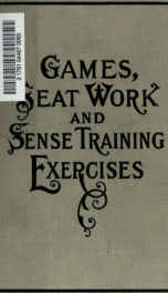 Games, seat work, and sense training_cover