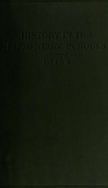 History in the elementary schools, methods, courses of study, bibliographies_cover