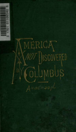 America not discovered by Columbus, a historical sketch of the discovery of America by the Norsemen in the tenth century; with an appendix on the historical, linguistic, literary and scientific value of the Scandinavian languages_cover
